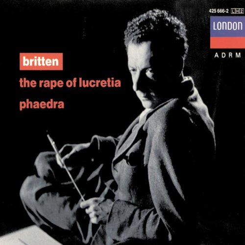 Britten Rape of Lucretia; Phaedra